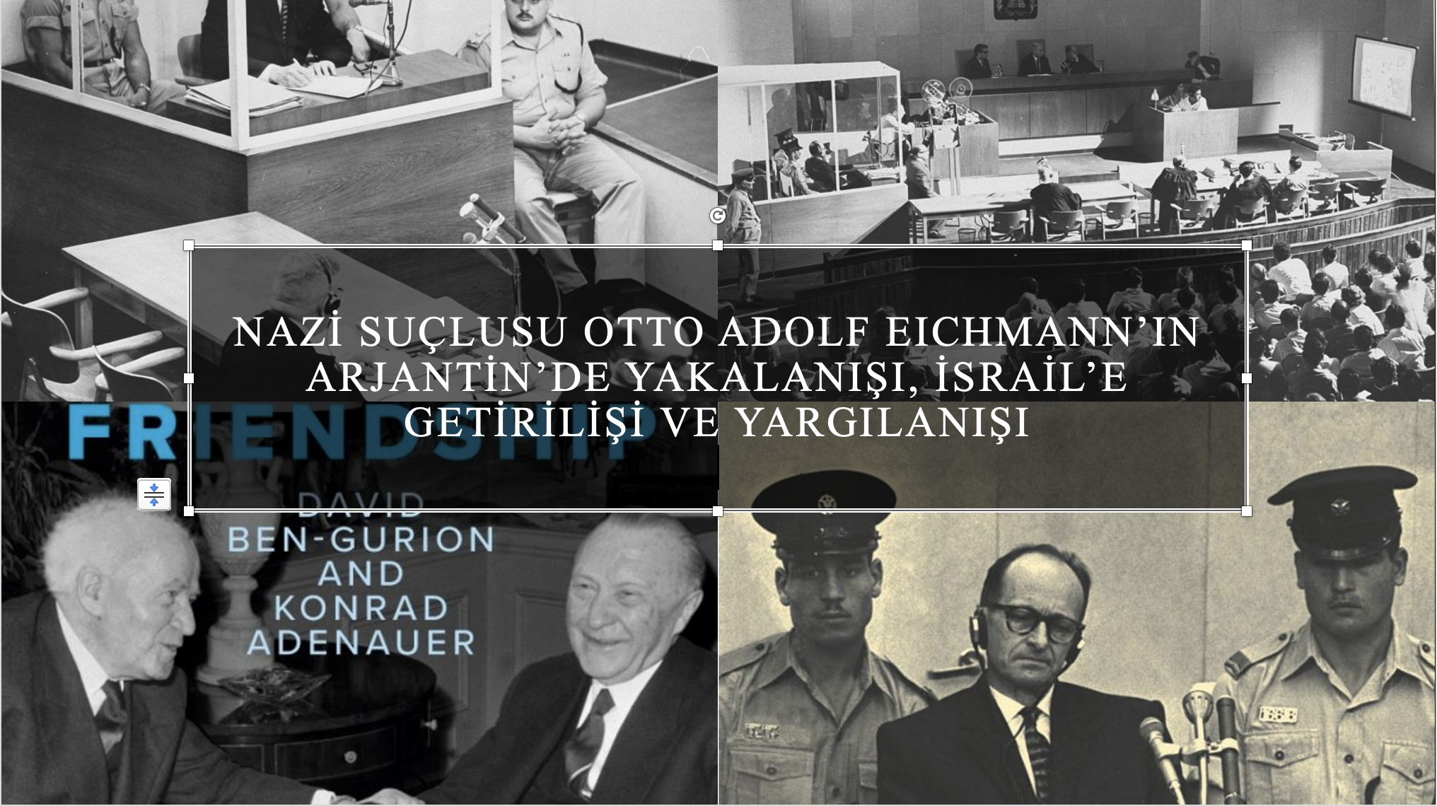 Nazi Suçlusu Otto Adolf Eichmann’ın Arjantin’de Yakalanışı, İsrail’e Getirilişi ve Yargılanışı - Ayşe Hür