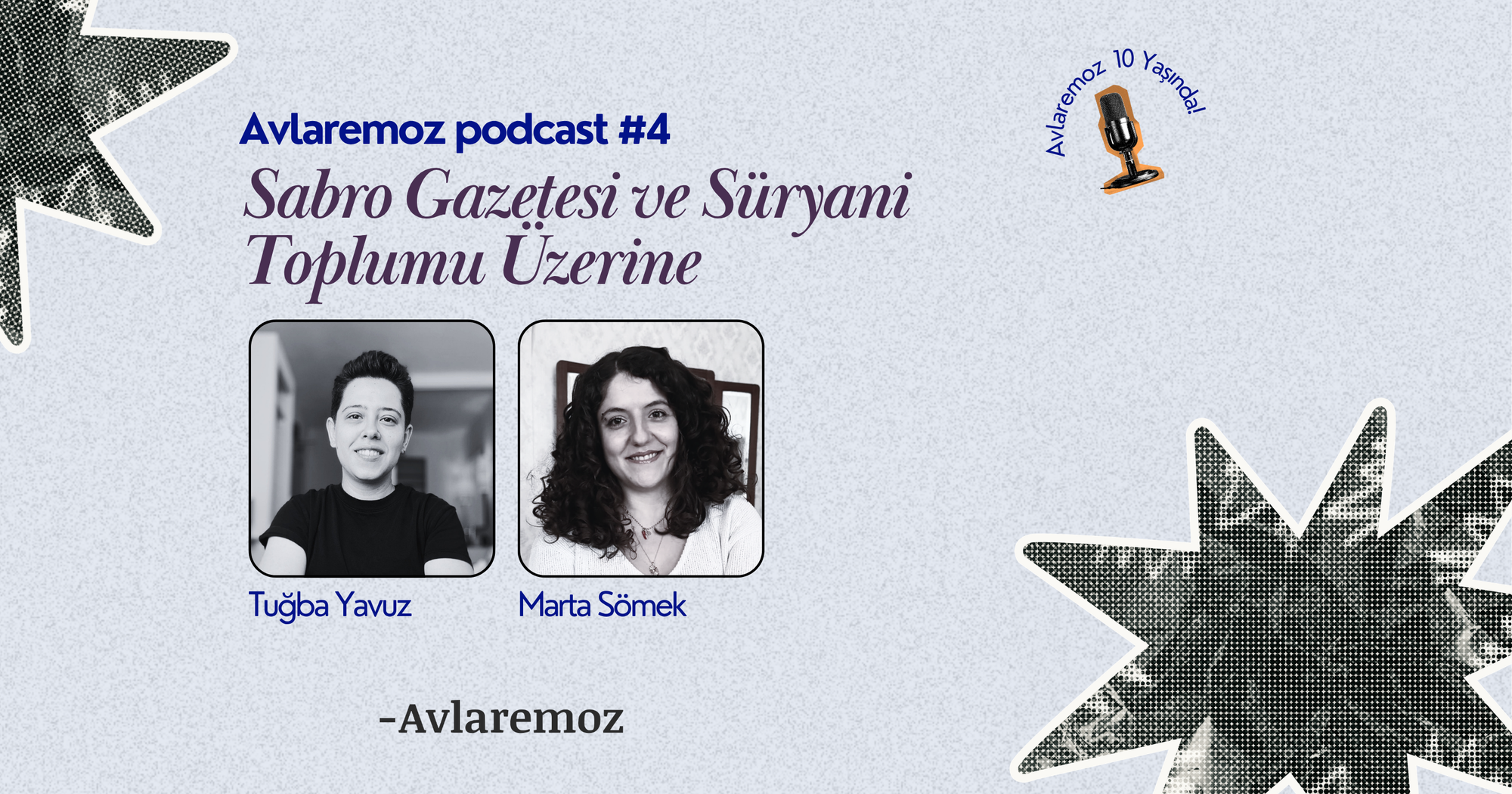 Avlaremoz Podcast #4: Marta Sömek ile Sabro Gazetesi ve Süryani toplumu üzerine