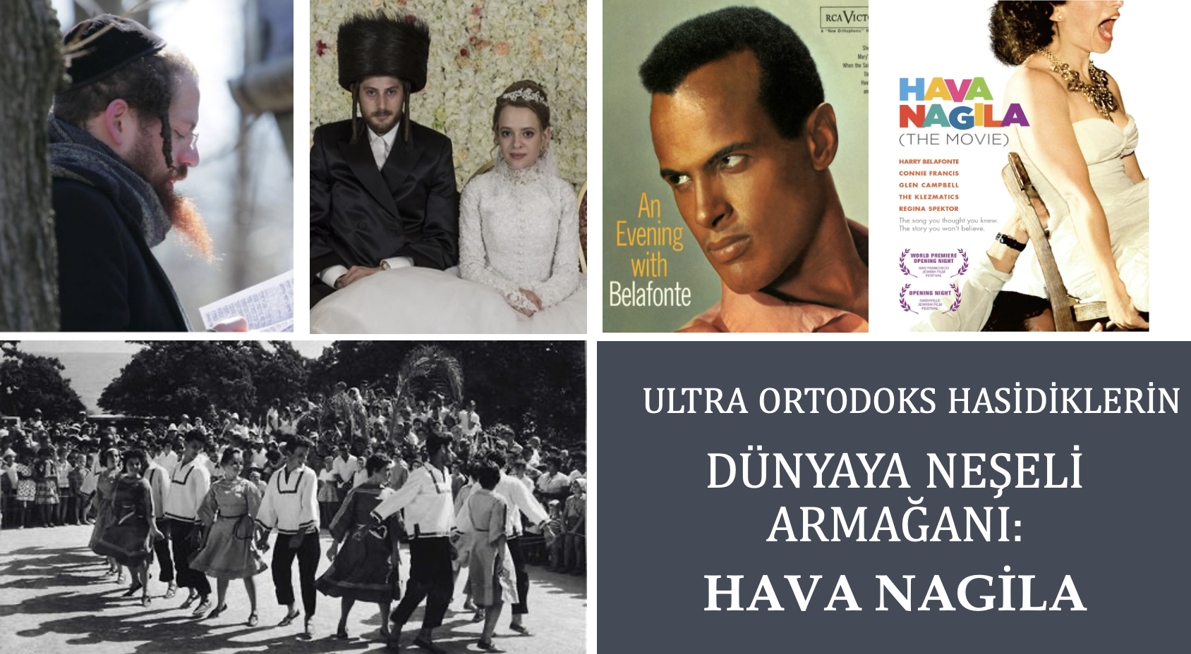 Ultra Ortodoks Hasidiklerin Dünyaya Neşeli Armağanı: Hava Nagila Şarkısı - Ayşe Hür