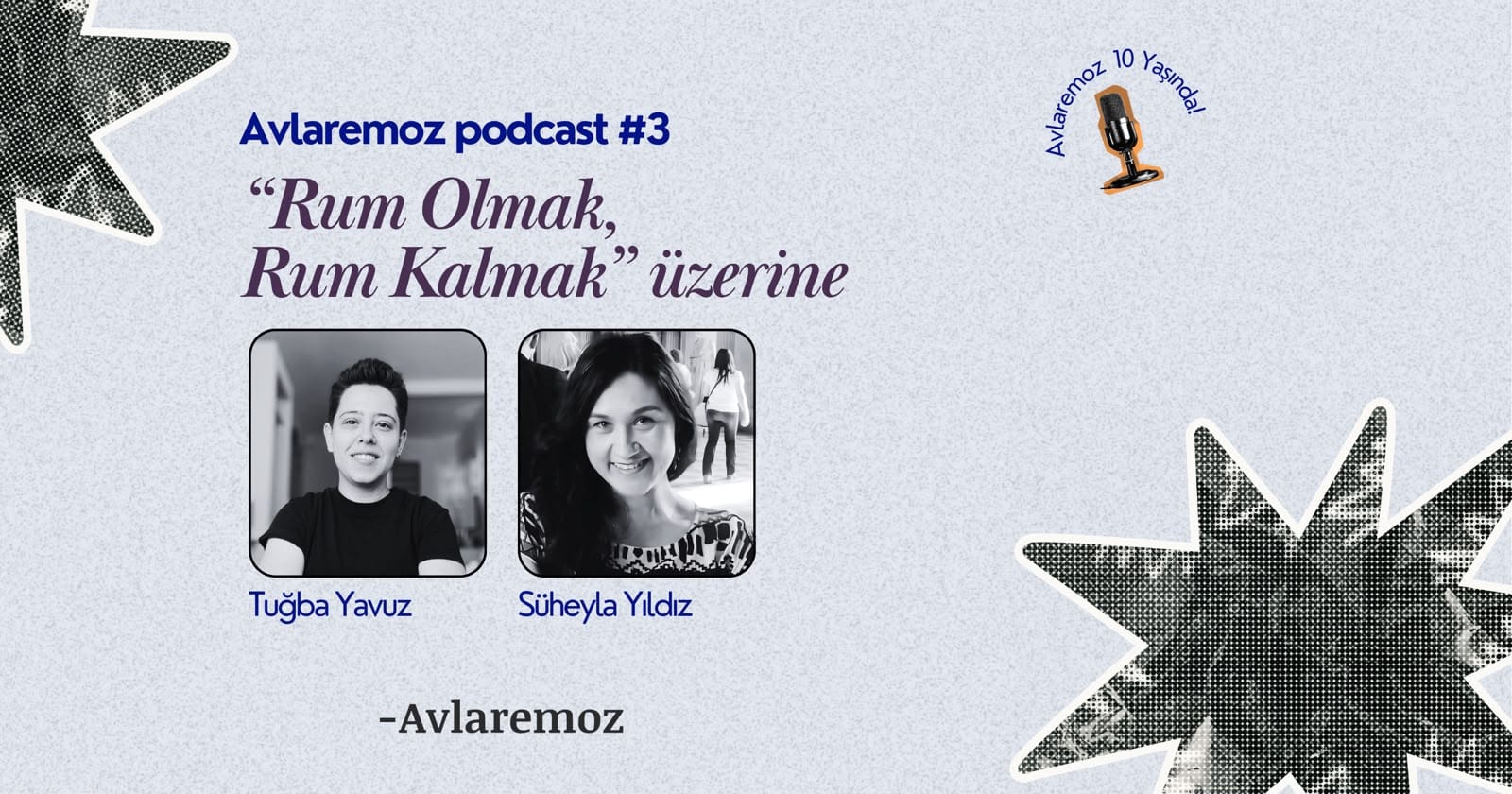 Avlaremoz Podcast #3: Süheyla Yıldız ile "Rum Olmak Rum Kalmak" üzerine
