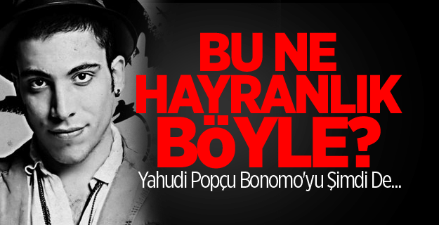 Habervaktim şaşırtmadı: Can Bonomo’ya dair antisemit haber