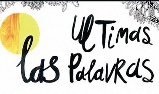 Gösterim ve Söyleşi: “Las Ultimas Palavras” [Son Sözcükler]