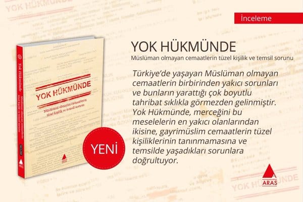 Azınlık cemaatlerinin tüzel kişilik sorununu irdeleyen “YOK HÜKMÜNDE” yayınlandı