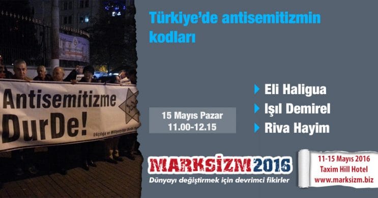 Türkiye’de Antisemitizmin Kodları toplantısı Marksizm 2016’da!