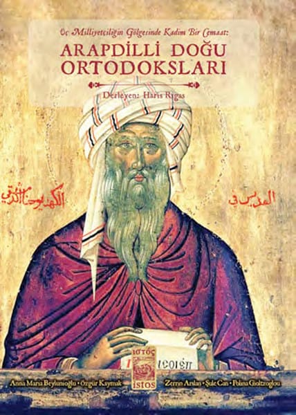 Türkiye’de azınlık olmak ve azınlığın azınlığı Arapdilli Doğu Ortodoksları 2/2