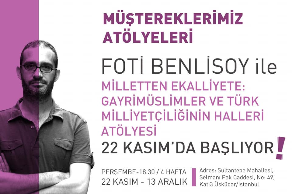 Gayrimüslimler ve Türk Milliyetçiliğinin Halleri Atölyesi Yarın Başlıyor