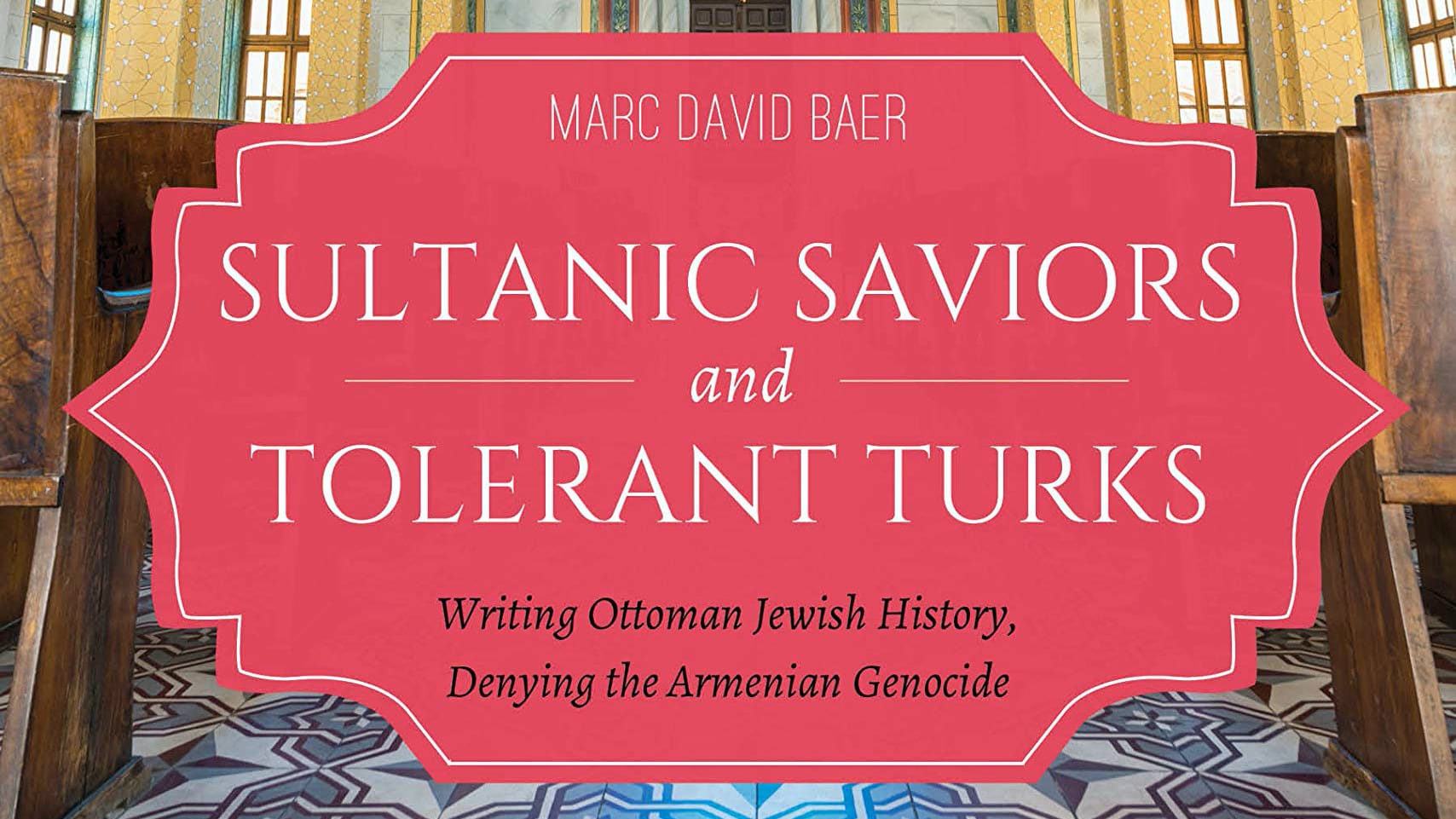 Osmanlı Tarihçisi Marc Baer: Mitler, Tarihçilik, Soykırım