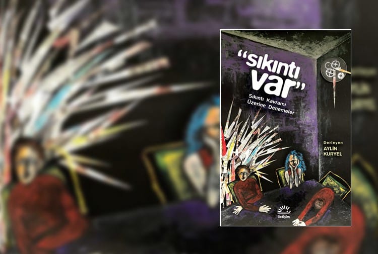 Aylin Kuryel’den yeni bir derleme: “sıkıntı var”