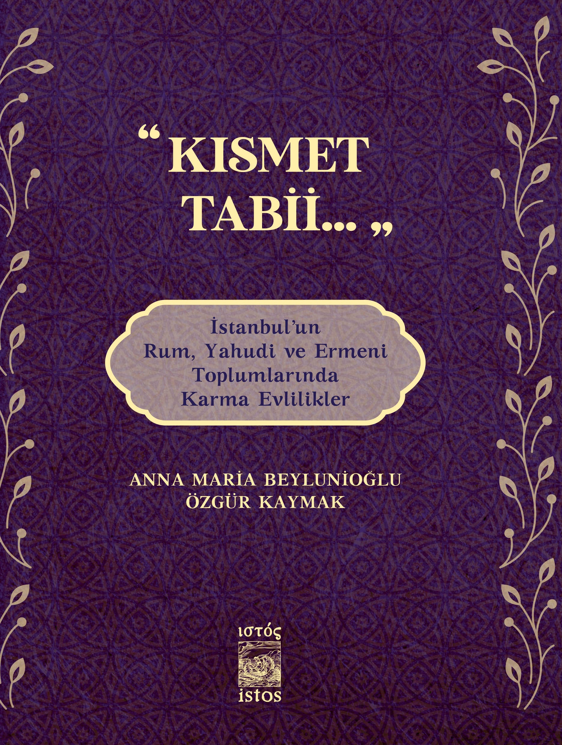 “Kısmet Tabii…” İstanbul’un Rum, Yahudi ve Ermeni Toplumlarında Karma Evlilikler