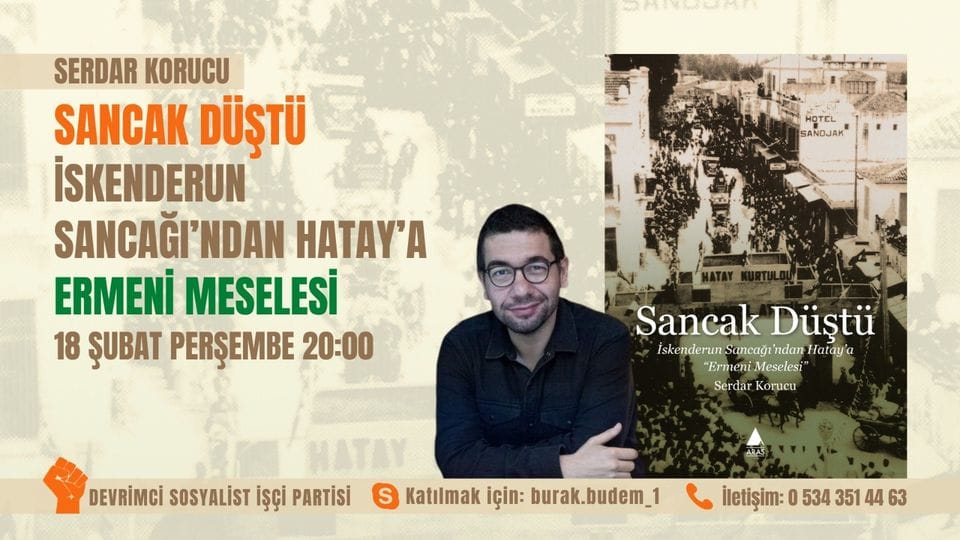 Çevrimiçi Etkinlik: Sancak Düştü: İskenderun Sancağı’ndan Hatay’a “Ermeni Meselesi”