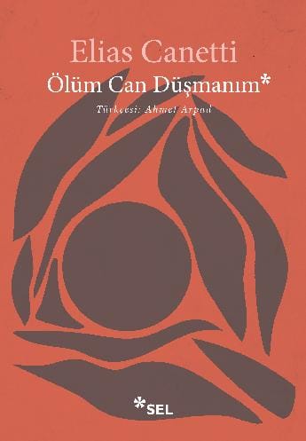 Elias Canetti’nin ‘Ölüm Can Düşmanım’ Kitabı Türkçe’de