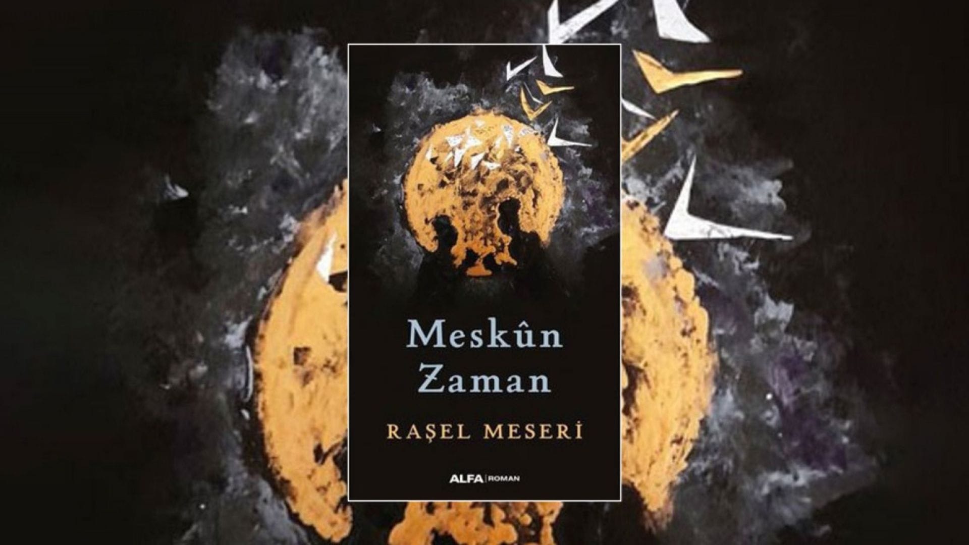 Meskûn Zaman – Raşel Meseri